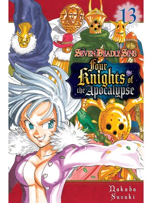 cover image of The Seven Deadly Sins: Four Knights of the Apocalypse, Volume 13